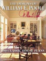 The Designs of William E. Poole: 100 Classic House Plans 1931131112 Book Cover