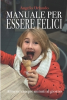 Manuale per Essere Felici...: Almeno Cinque Minuti al Giorno (Italian Edition) B0DS22SDXJ Book Cover