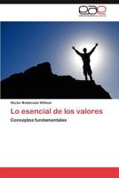 Lo Esencial de Los Valores 3847355015 Book Cover