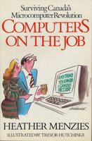 Computers on the Job: Surviving Canada's Microcomputer Revolution 0888625537 Book Cover