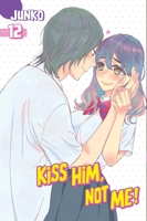 Kiss Him, Not Me!, Vol. 12 163236493X Book Cover