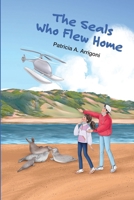 The Seals Who Flew Home (TALES FOR KIDS ABOUT MARINE MAMMALS) 0962546852 Book Cover