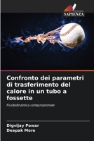 Confronto dei parametri di trasferimento del calore in un tubo a fossette (Italian Edition) 6208413265 Book Cover