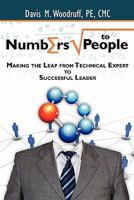 Numbers To People: Making the Leap From Technical Expert to Successful Leader 145637379X Book Cover