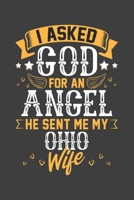 I Asked God for Angel He sent Me My Ohio Wife: Blank lined journal 100 page 6 x 9 Retro Birthday Gifts For Wife From Husband - Favorite US State Wedding Anniversary Gift For her - Notebook to jot down 170583535X Book Cover