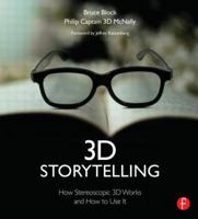 3D Storytelling: Stereoscopic Cinematography and Directing for Movies, TV, and Games 024081875X Book Cover
