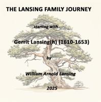 The Lansing Family Journey: Descendants of Gerrit Frederickse Lansing 1734804661 Book Cover