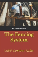 The Fencing System: LARP Combat Rules B0CL3YV1RN Book Cover