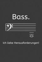 Bass Ich liebe Herausforderungen: Jahres-Kalender f�r das Jahr 2020 im DinA-5 Format f�r Musikerinnen und Musiker Musik Terminplaner 1703898389 Book Cover