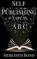Self-Publishing: Easy as ABC 1532978065 Book Cover