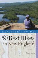 Explorer's Guide 50 Best Hikes in New England: Day Hikes from the Forested Lowlands to the White Mountains, Green Mountains, and more 158157195X Book Cover