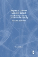 Beyond a Growth Mindset School: Transforming Teaching, Leadership and Learning 1041051387 Book Cover