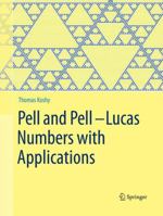 Pell and Pell–Lucas Numbers with Applications 1493953419 Book Cover
