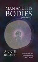 Man and His Bodies (Annotated): How to Awaken Your Entire Being 1954642741 Book Cover