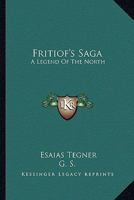 Fritiof's Saga: A Legend Of The North 1163242772 Book Cover