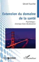 Extension du domaine de la santé: Psychologue : chronique d’une déculturation (Psycho-Logiques) (French Edition) 2336436914 Book Cover