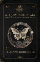 Alquimia del alma: Poemas de dolor, sanación y renacimiento (Spanish Edition) B0DW4781QK Book Cover