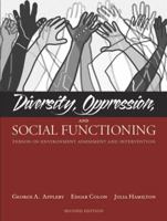 Diversity, Oppression, and Social Functioning: Person-In-Environment Assessment and Intervention (2nd Edition) 0205386628 Book Cover