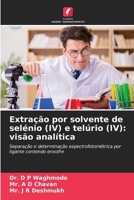 Extração por solvente de selénio (IV) e telúrio (IV): visão analítica 6209126804 Book Cover