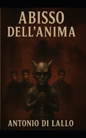 L’ABISSO DELL’ANIMA: I Libro dell'Esalogia del Penrose (Italian Edition) B0FBGRYZLV Book Cover