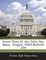 Fossil Flora of the John Day Basin, Oregon 1288859430 Book Cover