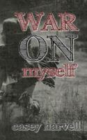 War on Myself 1515361306 Book Cover