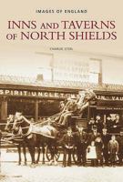 Inns and Taverns of North Shields 0752443658 Book Cover