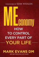 MEconomy: How to Control Every Part of Your Life 1662916108 Book Cover