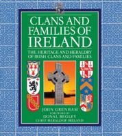 Clans and Families of Ireland: The Heritage and Heraldry of Irish Clans and Families 0760725632 Book Cover