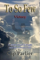 To So Few - Victory 0943039673 Book Cover