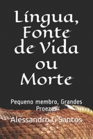 Língua, Fonte de Vida ou Morte: Pequeno membro, Grande Proezas (Portuguese Edition) B087677LC6 Book Cover