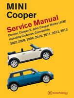 Mini Cooper (R55, R56, R57) Service Manual: 2007, 2008, 2009, 2010, 2011, 2012, 2013: Cooper, Cooper S, John Cooper Works (JCW) Including Clubman, Convertible 0837617308 Book Cover