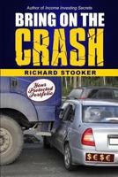 Bring on the Crash!: A 3-Step Practical Survival Guide: Prepare for Economic Collapse and Come Out Wealthier 1466240164 Book Cover