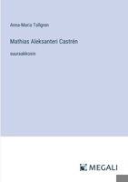 Mathias Aleksanteri Castrén: suuraakkosin (Finnish Edition) 338805746X Book Cover