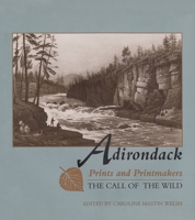 Adirondack Prints and Printmakers: The Call of the Wild 0815605196 Book Cover