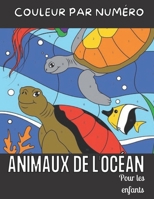 Couleur des animaux de l'océan par numéro pour les enfants.: Un article incontournable pour que les enfants puissent se détendre et soulager le stress ... un tas de dessins d'animaux. B08X5ZFLMF Book Cover