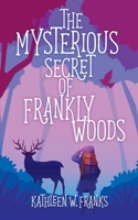 The Mysterious Secret of Frankly Woods 0722351968 Book Cover