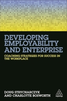 Developing Employability and Enterprise: Coaching Strategies for Success in the Workplace 0749478470 Book Cover