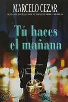 Tú Haces el Mañana 1088232728 Book Cover