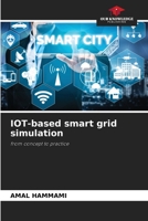 IOT-based smart grid simulation: from concept to practice 6205979195 Book Cover
