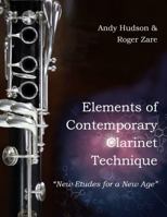 Elements of Contemporary Clarinet Technique : New Etudes for a New Age 1955697019 Book Cover