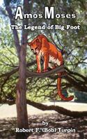 Amos Moses: The Legend of Big Foot 1480299073 Book Cover