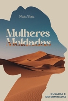 Mulheres Moldadas: Ousadas e Determinadas B0BKMVDW1C Book Cover