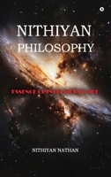 Nithiyan Philosophy: Essence Of Intelligent Life B0FDGZYV28 Book Cover