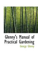 Glenny's Manual of Practical Gardening 0530855941 Book Cover