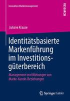 Identitatsbasierte Markenfuhrung Im Investitionsguterbereich: Management Und Wirkungen Von Marke-Kunde-Beziehungen 3658016477 Book Cover