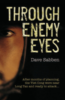Through Enemy Eyes: After Months of Planning, the Viet Cong Were Near Long Tan and Ready to Attack . . . 1741145619 Book Cover