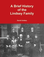 A Brief History of the Lindsey Family 1326613065 Book Cover