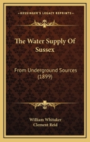 The Water Supply Of Sussex, From Underground Sources 3337142508 Book Cover