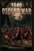 1840 OSOGBO WAR: How Ibadan Saved Yorubaland From Fulani Invasion: A Gripping Tale of Courage, Strategy, and Survival Against the Fulani Jihad (AFRICAN STORIES) B0FKZSZRXF Book Cover